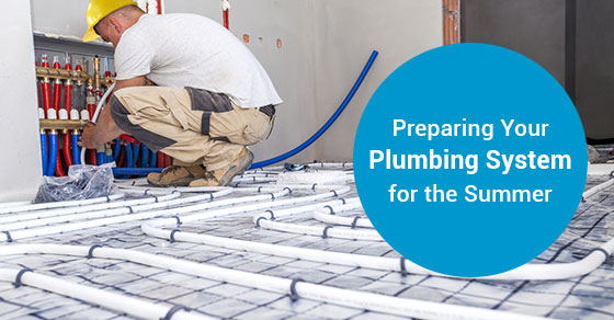 Preparing Your Plumbing System for the Summer