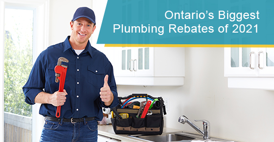 The biggest plumbing rebates in Ontario in 2021
