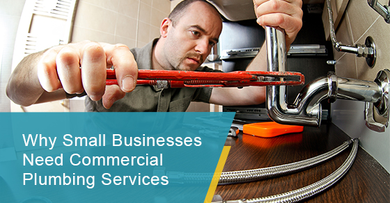 Why do small businesses require commercial plumbing?