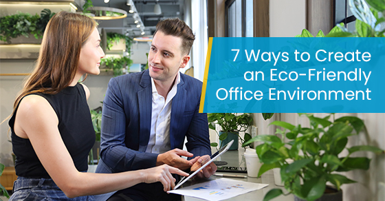 7 ways to create an eco-friendly office environment