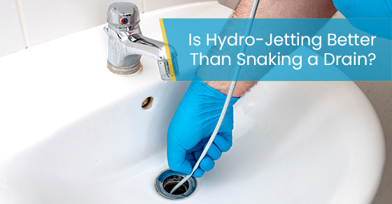 Is hydro-jetting better than snaking a drain?