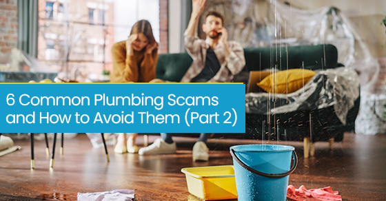 6 common plumbing scams and how to avoid them (Part 2)