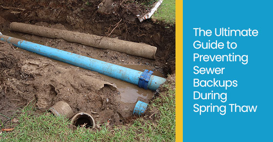 The ultimate guide to preventing sewer backups during spring thaw